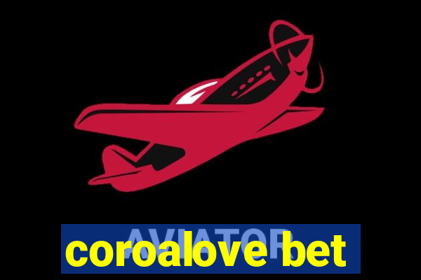 coroalove bet